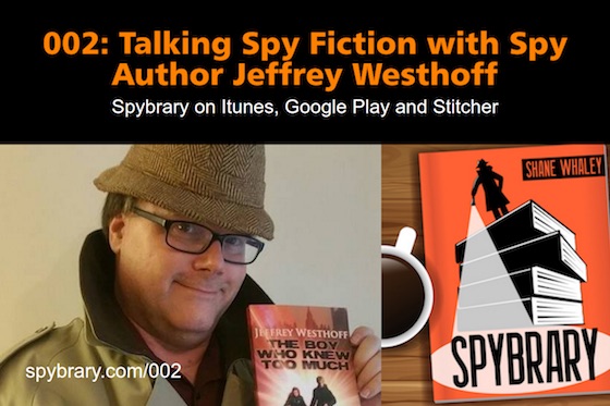 11Jeffrey Westhoff talks spy fiction on the Spybrary Spy Podcast