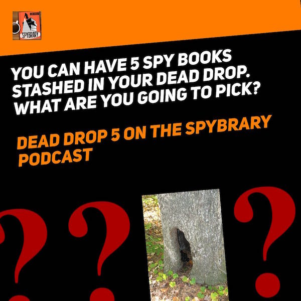 Spy Books - Dead Drop 5 on the Spy Podcast Spybrary