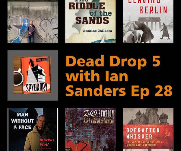 11Dead Drop 5 on the Spybrary Spy Podcast