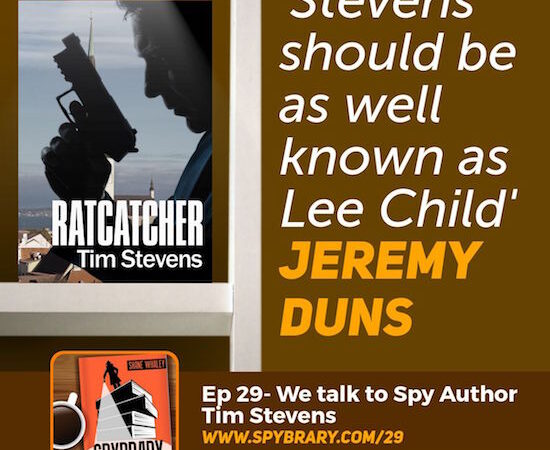 Spy Author Tim Stevens talks John Purkiss, Ratcatcher and much more