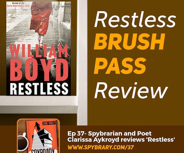 11Restless by William Boyd review on the Spybrary Podcast