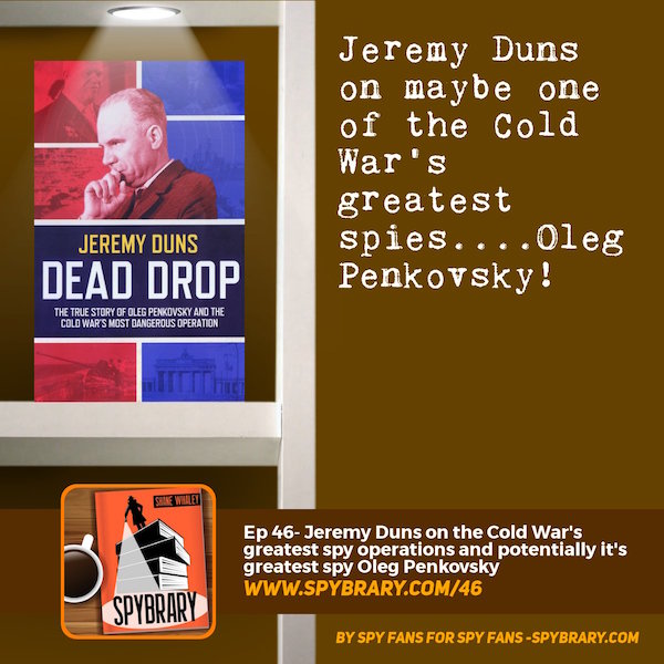 Jeremy Duns author of Dead Drop talks more about the Oleg Penkovsky case.