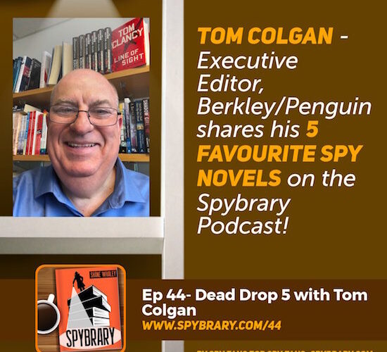 11Tom Colgan, Executive Director at Berkley/Penguins reveals his 5 favourite spy novels!