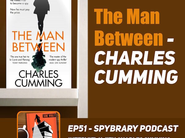 Charles Cumming interview on the Spybrary Spy Podcast