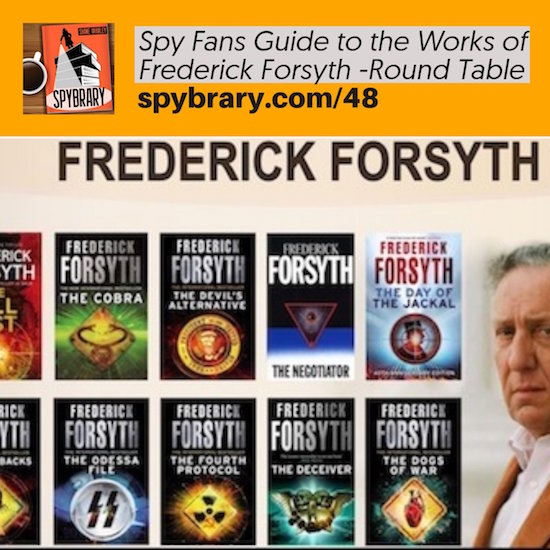 Spybrary Spy Podcast guide to the works of Frederick Forsyth
