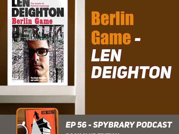 Len Deighton's Berlin Game - Book Club Edition on the Spybrary Spy Podcast