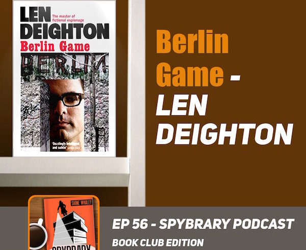 11Len Deighton's Berlin Game - Book Club Edition on the Spybrary Spy Podcast