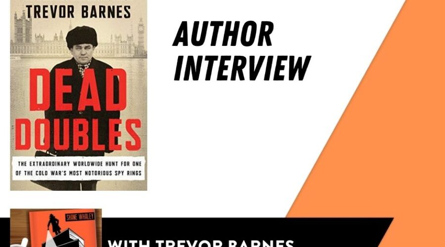 11Dead Doubles - Interview with Author Trevor Barnes on the Spybrary Spy Book Podcast