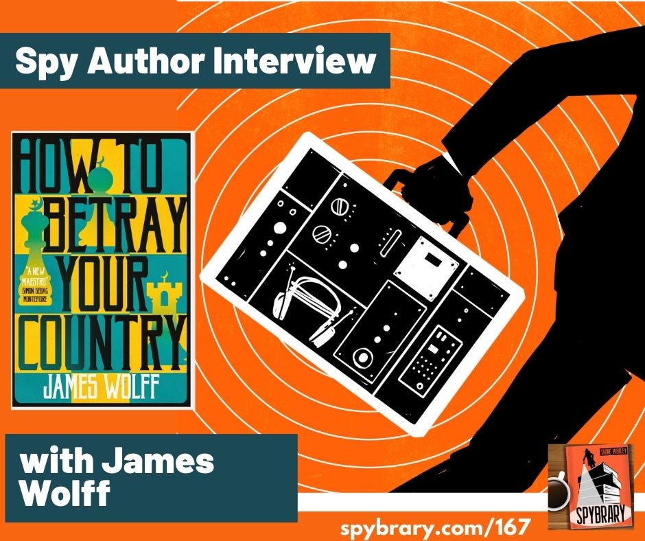 How to Betray Your Country James Wolff