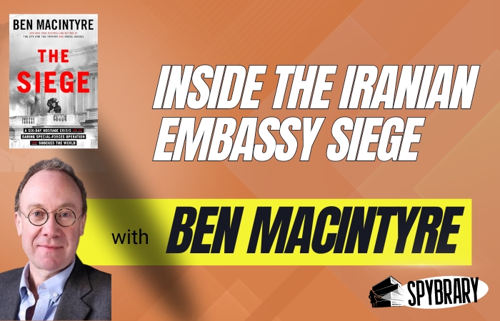 Inside the Iranian Embassy Siege with Ben Macintyre