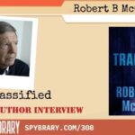 Robert B. McCaw on Traitors: how law, interrogation, Russia and real-world geopolitics shaped his authentic espionage thriller.